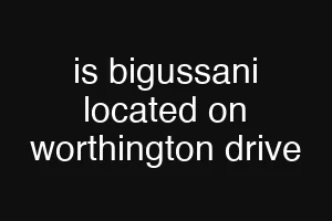is bigussani located on worthington drive