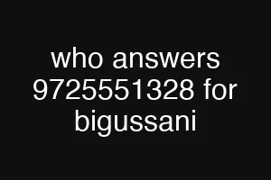 who answers 9725551328 for bigussani